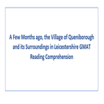 A Few Months ago the Village of Queniborough and its Surroundings in Leicestershire GMAT Reading Comprehension